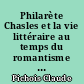 Philarète Chasles et la vie littéraire au temps du romantisme : 1