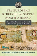 The European struggle to settle North America : colonizing attempts by England, France and Spain, 1521-1608