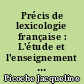 Précis de lexicologie française : L'étude et l'enseignement du vocabulaire