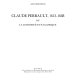 Claude Perrault, 1613-1688, ou la Curiosité d'un classique