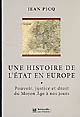 Une histoire de l'État en Europe : pouvoir, justice et droit du Moyen Âge à nos jours
