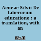 Aeneae Silvii De Liberorum educatione : a translation, with an introduction
