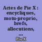 Actes de Pie X : encycliques, motu-proprio, brefs, allocutions, Actes des Dicastères, etc... : Tome V