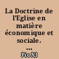 La Doctrine de l'Eglise en matière économique et sociale. Encyclique "Quadragemo anno" de S.S. Pie XI (15 mai 1931). Encyclique "Rerum novarum" de Léon XIII (15 mai 1891)