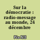 Sur la démocratie : radio-message au monde, 24 décembre 1944