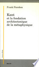 Kant et la fondation architectonique de la métaphysique