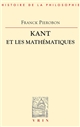 Kant et les mathématiques : la conception kantienne des mathématiques