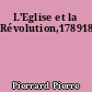 L'Eglise et la Révolution,17891889