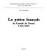 Le Prêtre français : du Concile de Trente à nos jours