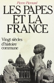 Les Papes et la France : vingt siècles d'histoire commune
