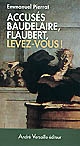 Accusés Baudelaire, Flaubert, levez-vous ! : Napoléon III censure les Lettres