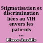 Stigmatisation et discrimination liées au VIH envers les patients suivis dans les centres de traitement ambulatoire du Congo : prévalence et impact