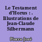 Le Testament d'Horus : . Illustrations de Jean-Claude Silbermann
