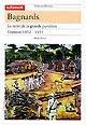 Bagnards : la terre de la grande punition, Cayenne, 1852-1953