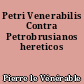 Petri Venerabilis Contra Petrobrusianos hereticos