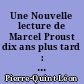 Une Nouvelle lecture de Marcel Proust dix ans plus tard : Proust et la jeunesse d'aujourd'hui