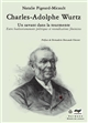 Charles-Adolphe Wurtz : un savant dans la tourmente : entre bouleversements politiques et revendications féministes