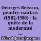 Georges Brisson, peintre nantais (1902-1980) : la quête de la modernité en Province : 1