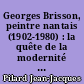 Georges Brisson, peintre nantais (1902-1980) : la quête de la modernité en Province : 2