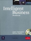 Intelligent business workbook : Upper intermediate business english