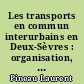 Les transports en commun interurbains en Deux-Sèvres : organisation, évolutions et perspectives