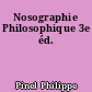 Nosographie Philosophique 3e éd.