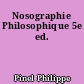 Nosographie Philosophique 5e ed.