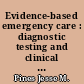 Evidence-based emergency care : diagnostic testing and clinical decision rules
