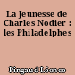 La Jeunesse de Charles Nodier : les Philadelphes