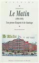 Le Matin (1884-1944) : une presse d'argent et de chantage