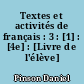 Textes et activités de français : 3 : [1] : [4e] : [Livre de l'élève]