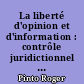 La liberté d'opinion et d'information : contrôle juridictionnel et contrôle administratif