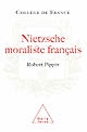 Nietzsche moraliste français : la conception nietzschéenne d'une psychologie philosophique