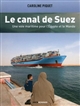 Le canal de Suez : une voie maritime pour l'Égypte et le monde