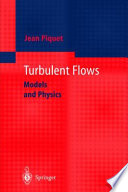 Turbulent flows : models and physics