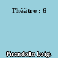Théâtre : 6