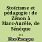 Stoïcisme et pédagogie : de Zénon à Marc-Aurèle, de Sénèque à Montaigne et à J.-J. Rousseau