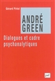 André Green : Dialogues et cadre psychanalytiques