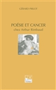 Poésie et cancer chez Arthur Rimbaud