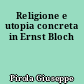 Religione e utopia concreta in Ernst Bloch