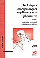 Techniques ostéopathiques appliquées à la phoniatrie : Tome 1 : Biomécanique fonctionnelle et normalisation du larynx