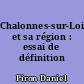 Chalonnes-sur-Loire et sa région : essai de définition