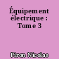 Équipement électrique : Tome 3