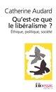 Qu'est-ce que le libéralisme ? : éthique, politique, société
