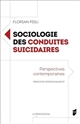 Sociologie des conduites suicidaires : perspectives contemporaines