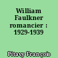 William Faulkner romancier : 1929-1939