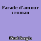 Parade d'amour : roman