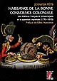 Naissance de la bonne conscience coloniale : les libéraux français et britanniques et la question impériale, 1770-1870