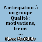 Participation à un groupe Qualité : motivations, freins et impacts sur la pratique
