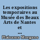 Les expositions temporaires au Musée des Beaux Arts de Nantes et au Museu d'Art Contemporani de Barcelona (de 1995 à nos jours)
